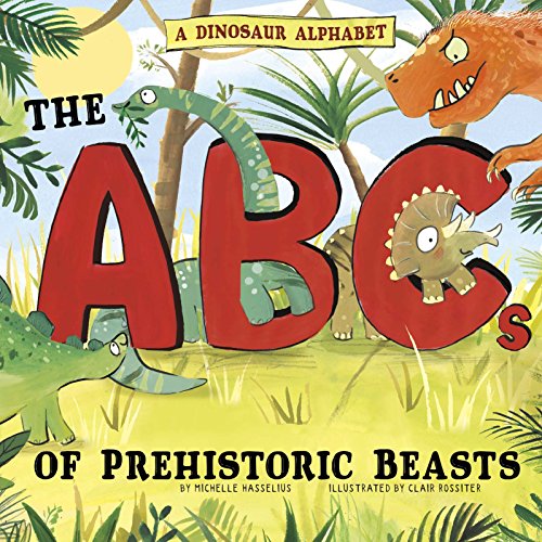 Stock image for A Dinosaur Alphabet: The ABCs of Prehistoric Beasts! for sale by SecondSale
