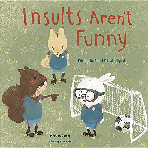 Beispielbild fr Insults Aren't Funny : What to Do about Verbal Bullying zum Verkauf von Better World Books