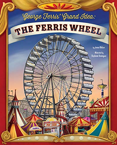 Beispielbild fr George Ferris' Grand Idea : The Ferris Wheel zum Verkauf von Better World Books