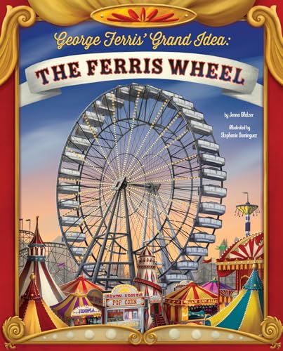 Beispielbild fr George Ferris' Grand Idea: The Ferris Wheel (Story Behind the Name) zum Verkauf von HPB Inc.