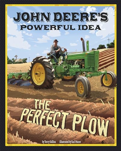 Imagen de archivo de John Deere's Powerful Idea: The Perfect Plow (The Story Behind the Name) a la venta por SecondSale