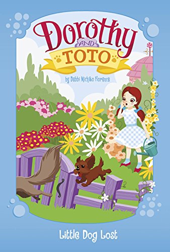 Imagen de archivo de Dorothy and Toto: Little Dog Lost a la venta por GF Books, Inc.