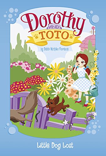 Stock image for Dorothy and Toto: Little Dog Lost for sale by Book Deals