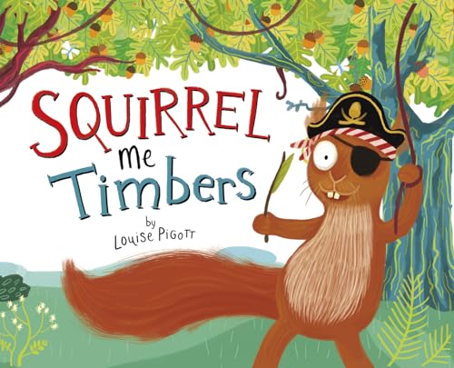 Imagen de archivo de Squirrel Me Timbers (Fiction Picture Books) a la venta por HPB Inc.