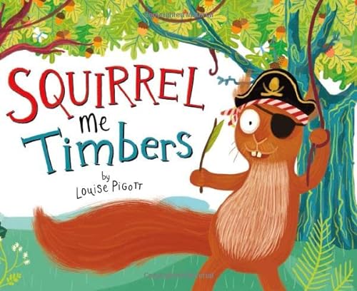 Stock image for Squirrel Me Timbers (Fiction Picture Books) for sale by HPB Inc.