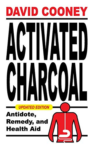 Stock image for Activated Charcoal: Antidote, Remedy, and Health Aid for sale by Russell Books