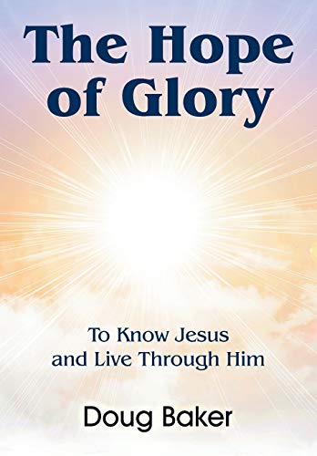 Beispielbild fr The Hope of Glory: To Know Jesus and Live Through Him zum Verkauf von Lucky's Textbooks