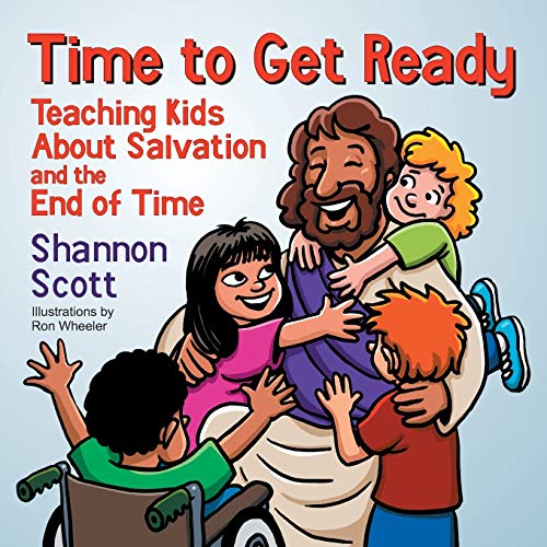 Stock image for Time to Get Ready: Teaching Kids About Salvation and the End of Time for sale by SecondSale