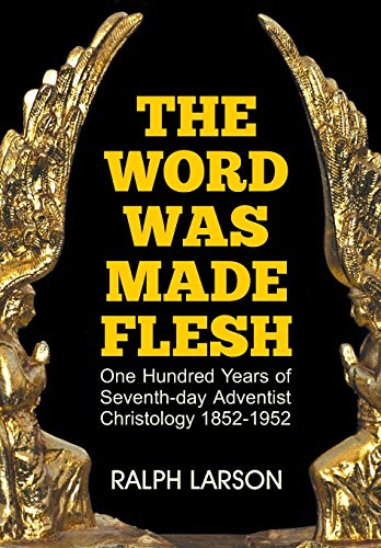 Beispielbild fr The Word Was Made Flesh: One Hundred Years of Seventh-day Adventist Christology zum Verkauf von Chiron Media