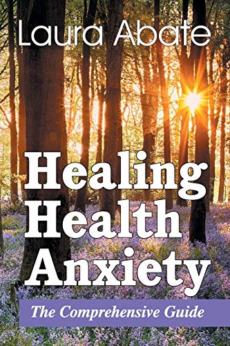 Beispielbild fr Healing Health Anxiety: The Comprehensive Guide zum Verkauf von Russell Books