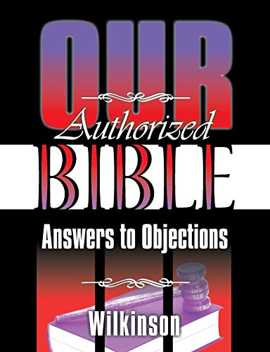 Beispielbild fr Our Authorized Bible: Answers to Objections zum Verkauf von Russell Books