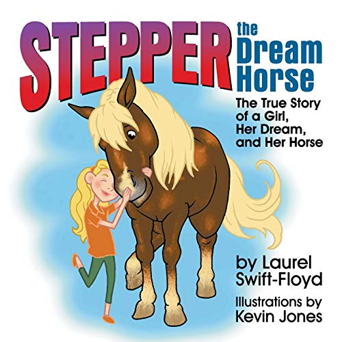 Stock image for Stepper the Dream Horse: The True Story of a Girl, Her Dream, and Her Horse for sale by Lucky's Textbooks