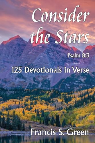 Beispielbild fr Consider the Stars: 125 Devotionals in Verse zum Verkauf von ThriftBooks-Atlanta