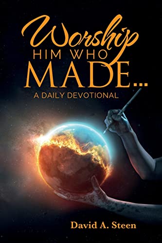 Beispielbild fr Worship Him Who Made. . .: A Daily Devotional zum Verkauf von GreatBookPrices