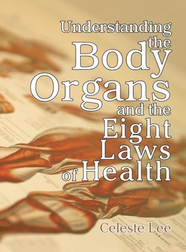 9781479615841: Understanding the Body Organs & The Eight Laws of Health