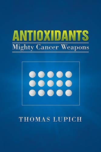 Beispielbild fr Antioxidants Mighty Cancer Weapons zum Verkauf von PBShop.store US