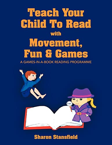 9781479702480: TEACH YOUR CHILD TO READ WITH MOVEMENT, FUN & GAMES