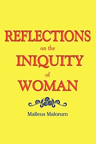 Beispielbild fr REFLECTIONS on the INIQUITY of WOMAN zum Verkauf von Chiron Media