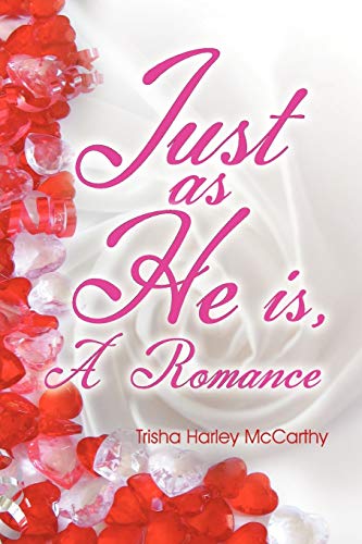 9781479703562: Just As He Is: A Romance