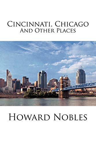 Stock image for Cincinnati, Chicago and Other Places for sale by Lakeside Books