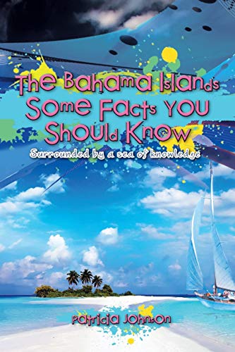 Beispielbild fr The Bahama Islands Some Facts You Should Know: Surrounded by a sea of knowledge zum Verkauf von Chiron Media