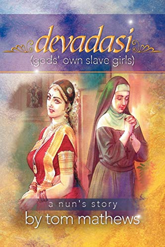 Devadasi, ''a Nun's Story'' (9781479708352) by Mathews, Tom