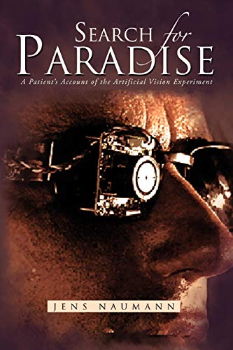 Stock image for Search for Paradise : A Patient's Account of the Artificial Vision Experiment for sale by Better World Books