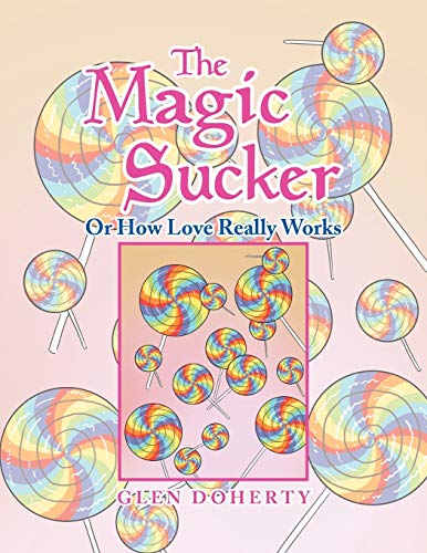The Magic Sucker or How Love Really Works (9781479709786) by Doherty, Glen