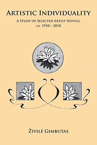 Imagen de archivo de Artistic Individuality: A Study of Selected 20th Century Artist's Novels. a la venta por Irish Booksellers