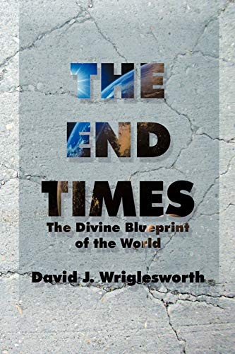 Beispielbild fr The End Times: The Divine Blueprint of the World zum Verkauf von Chiron Media