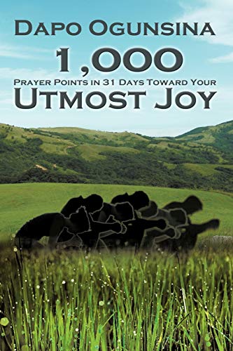 9781479712519: 1,000 Prayer Points in 31 Days Toward Your Utmost Joy