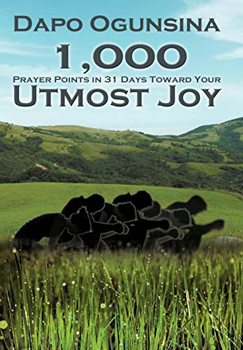 9781479712526: 1,000 Prayer Points in 31 Days Toward Your Utmost Joy