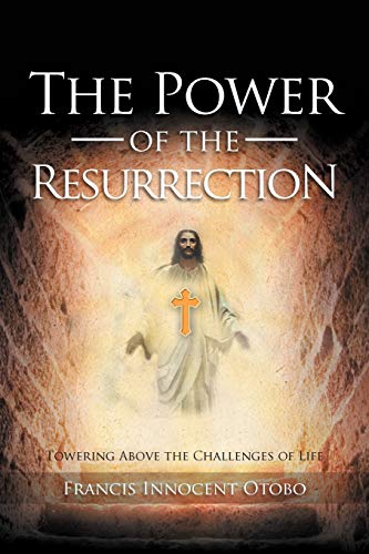 Imagen de archivo de The Power of the Resurrection: Towering Above the Challenges of Life a la venta por Chiron Media