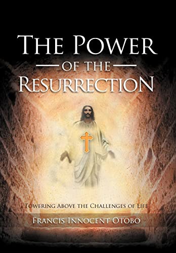 Imagen de archivo de The Power of the Resurrection Towering Above the Challenges of Life a la venta por PBShop.store US