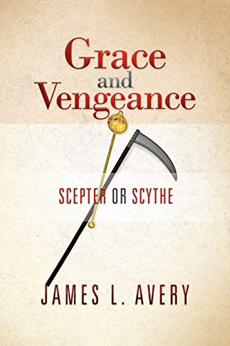 9781479717569: Grace and Vengeance: Scepter or Scythe