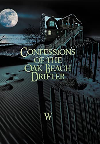 Confessions of the Oak Beach Drifter (9781479718511) by W