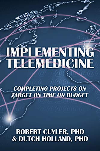 Stock image for Implementing Telemedicine: Completing Projects On Target On Time On Budget for sale by Gulf Coast Books