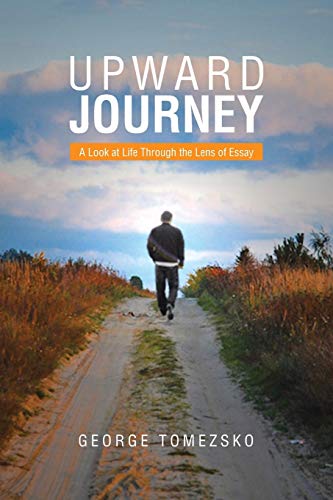 Stock image for Upward Journey: A Look At Life Through The Lens Of Essay for sale by Lucky's Textbooks