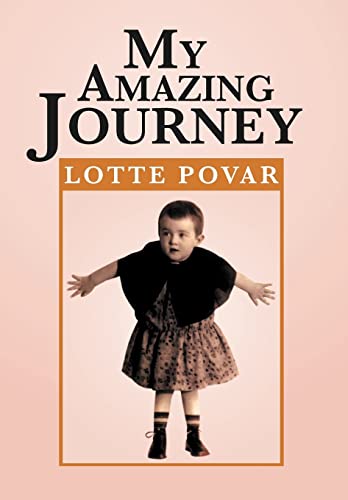 My Amazing Journey: From Germany to Holland to America - Lotte Povar