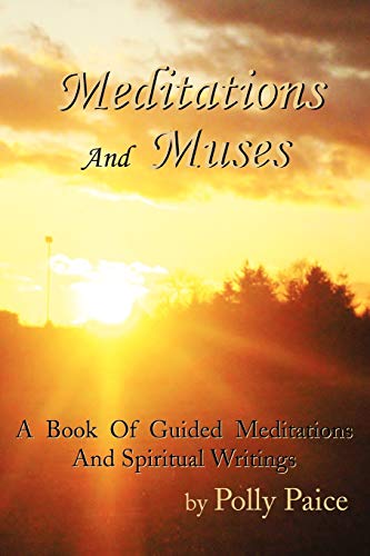 Beispielbild fr Meditations and Muses: A Book of Guided Meditations and Spiritual Writings zum Verkauf von Chiron Media