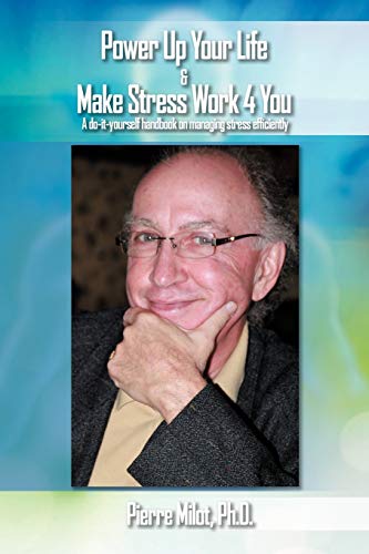 Beispielbild fr Power Up Your Life & Make Stress Work 4 You: A Do-it-Yourself Handbook on Managing Stress Efficiently zum Verkauf von Lucky's Textbooks