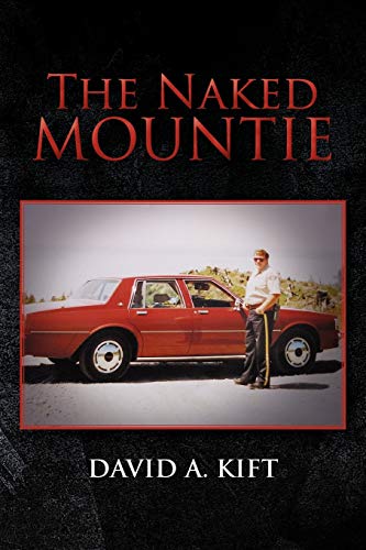 Stock image for The Naked Mountie for sale by GF Books, Inc.