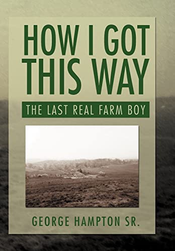 Stock image for How I Got This Way The Last Real Farm Boy for sale by PBShop.store US