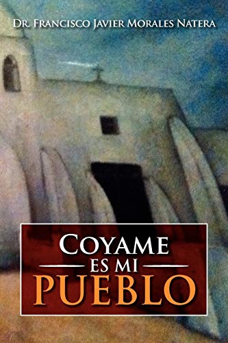 9781479734559: Coyame es mi Pueblo