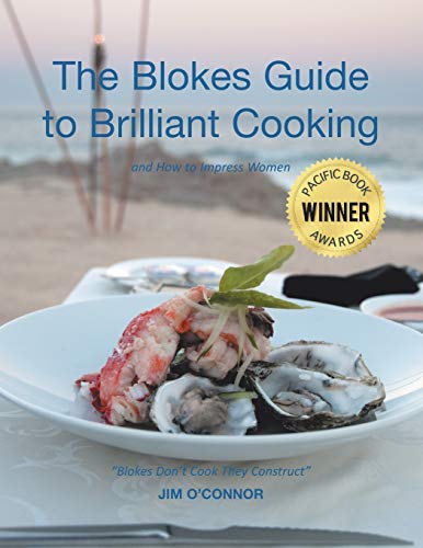 Imagen de archivo de The Bloke's Guide to Brilliant Cooking : And How to Impress Women a la venta por Better World Books
