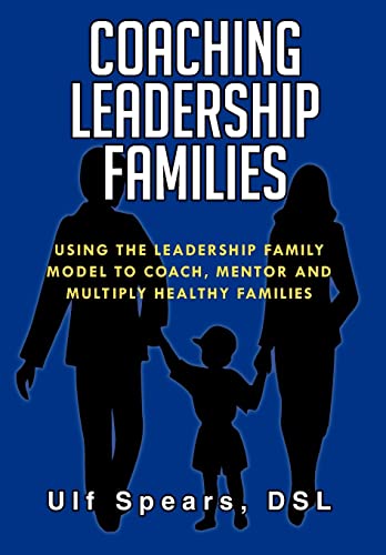9781479739318: Coaching Leadership Families: Using the Leadership Family Model to Coach, Mentor and Multiply Healthy Families