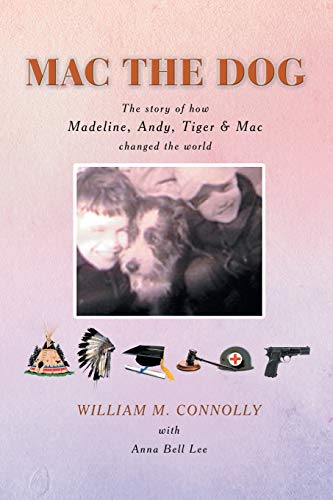 9781479748273: Mac the Dog: The story of how Madeline, Andy, Tiger & Mac changed the world