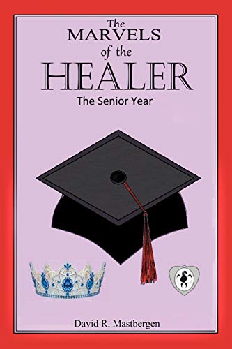 Imagen de archivo de The Marvels of the Healer: The Senior Year a la venta por Lucky's Textbooks