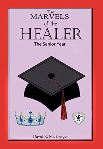 Imagen de archivo de The Marvels of the Healer The Senior Year a la venta por PBShop.store US