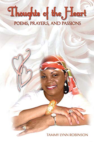 Stock image for Thoughts of the Heart: POEMS, PRAYERS AND PASSIONS for sale by Lucky's Textbooks